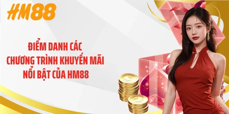 Điểm danh các chương trình khuyến mãi nổi bật của HM88