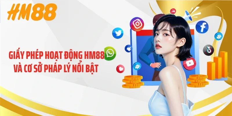 Giấy phép hoạt động HM88 và cơ sở pháp lý nổi bật 