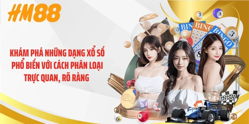 Khám phá những dạng xổ số phổ biến với cách phân loại trực quan, rõ ràng 