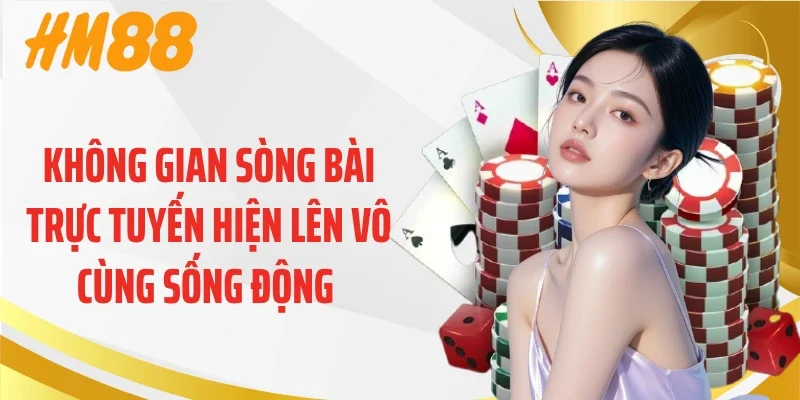 Không gian sòng bài trực tuyến hiện lên vô cùng sống động 