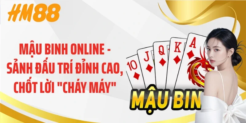 Mậu Binh Online - Sảnh Đấu Trí Đỉnh Cao, Chốt Lời "Cháy Máy"